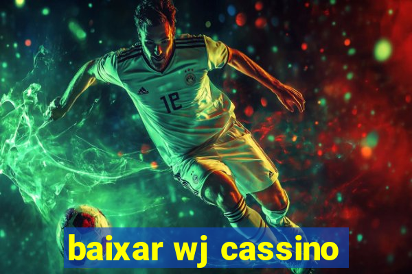 baixar wj cassino